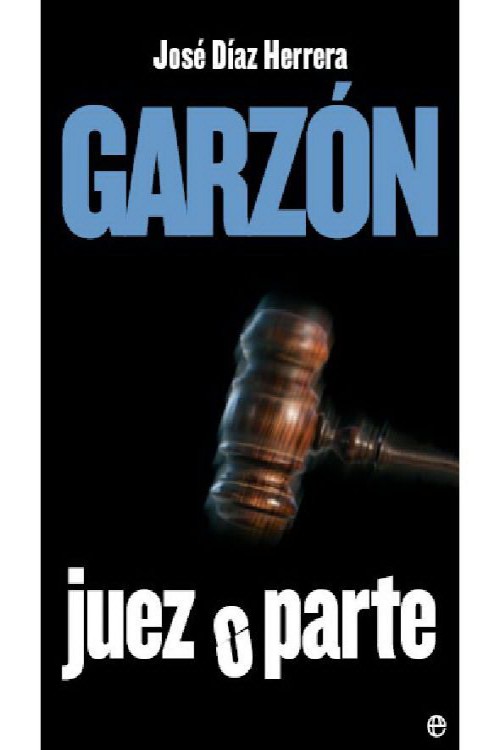 Garzón: Juez o parte