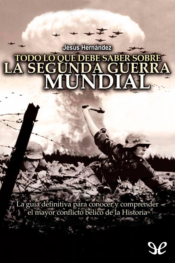 Todo lo que debe saber sobre la Segunda Guerra Mundial