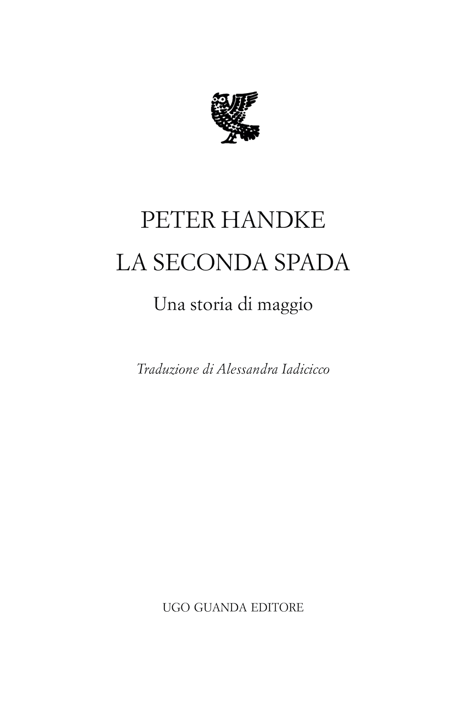 Peter Handke, La seconda spada, Traduzione di Alessandra Iadicicco, Guanda