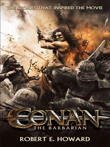 Conan the Barbarian The Stories That Inspired the Movie