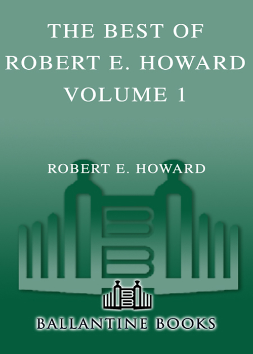 The Best of Robert E. Howard, Volume 1