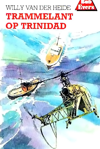 Bob Evers - 18 - Trammelant op Trinidad