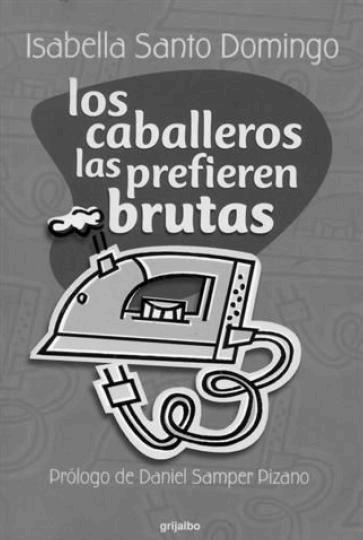 Los caballeros las prefieren brutas