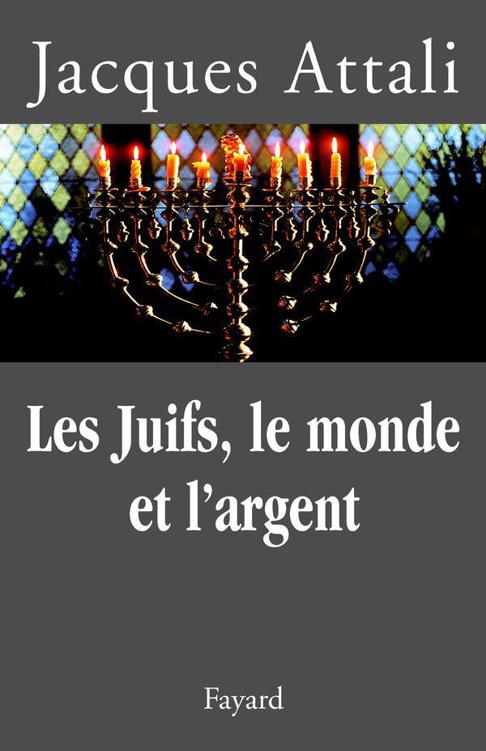 Les Juifs, le monde et l'argent:Histoire économique du peuple juif