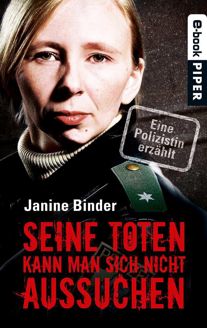 Seine Toten kann man sich nicht aussuchen: Eine Polizistin erzählt