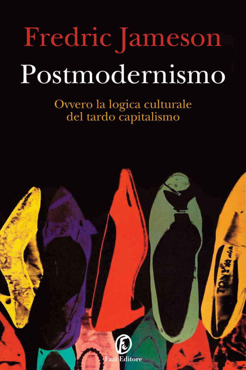 Postmodernismo. Ovvero la logica culturale del tardo capitalismo