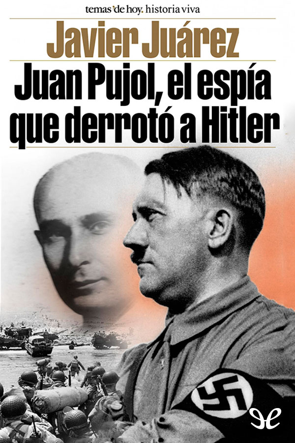 Juan Pujol, el espía que derrotó a Hitler