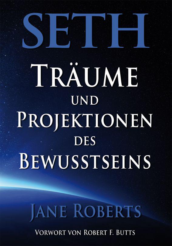 Seth, Träume und Projektionen des Bewusstseins