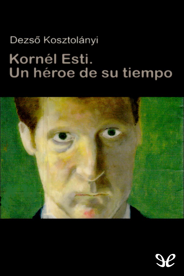 Kornél Esti, un héroe de su tiempo