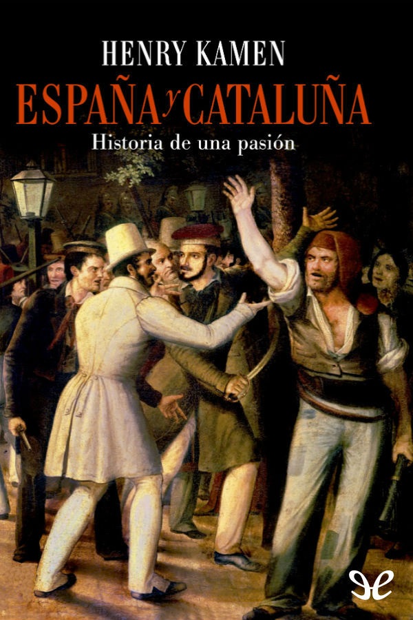 España y Cataluña. Historia de una pasión