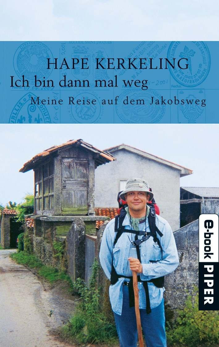 Ich Bin Dann Mal Weg: Meine Reise Auf Dem Jakobsweg