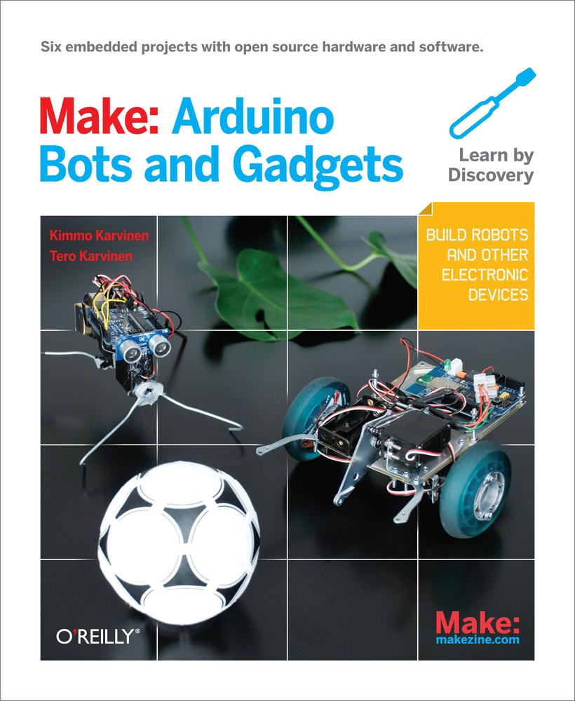 Make: Arduino Bots and Gadgets