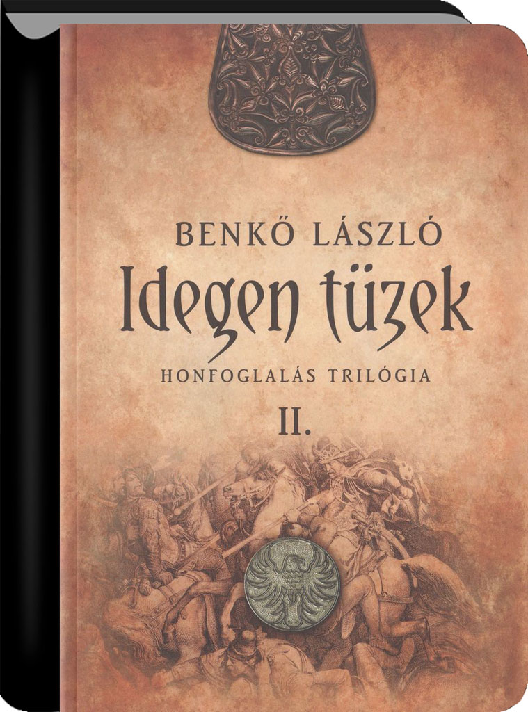 Honfoglalás-trilógia 2.-Idegen tüzek