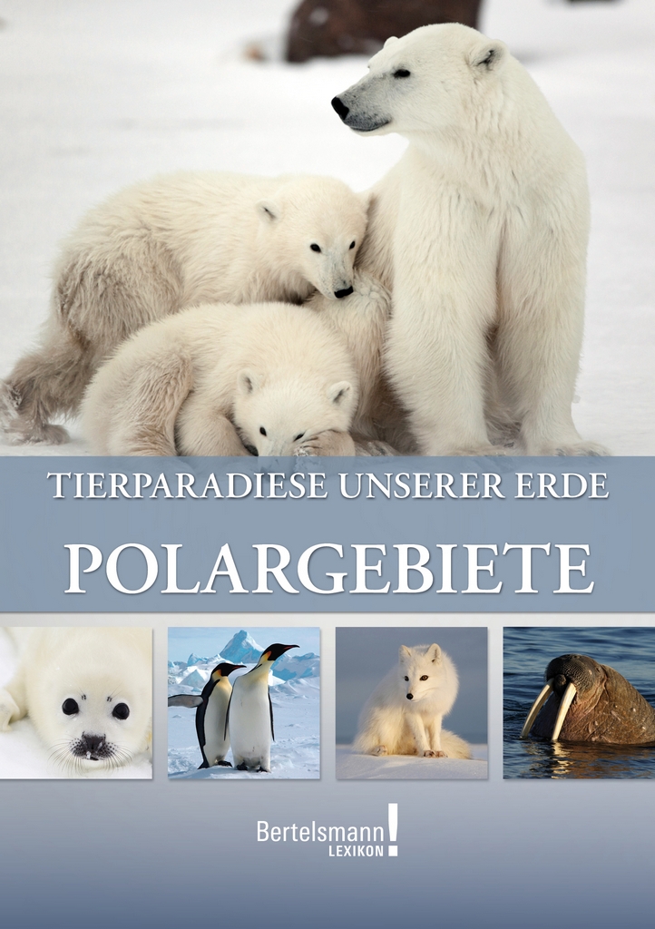 Polargebiete: Tierparadiese unserer Erde