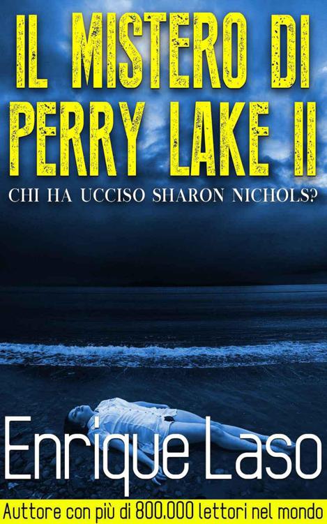 Il Mistero di Perry Lake II: Chi ha ucciso Sharon Nichols?