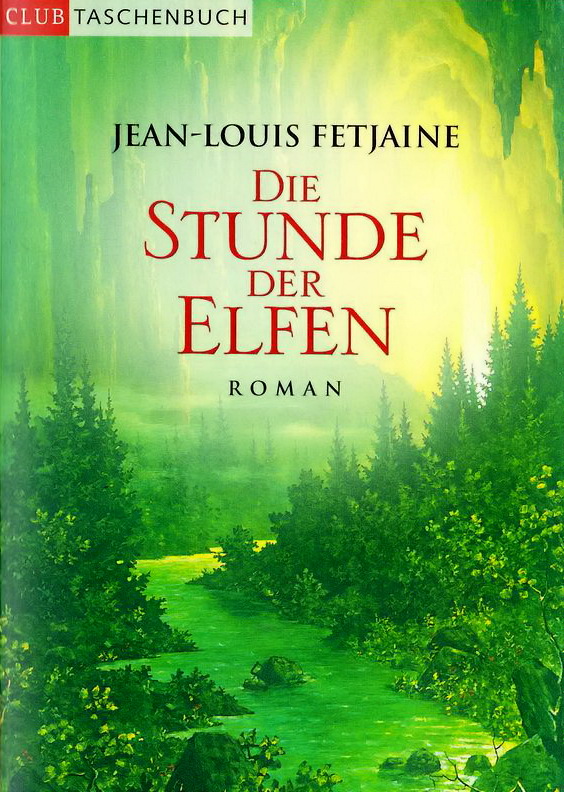 Fetjaine, Jean-Louis Die Elfen 03 Die Stunde der Elfen