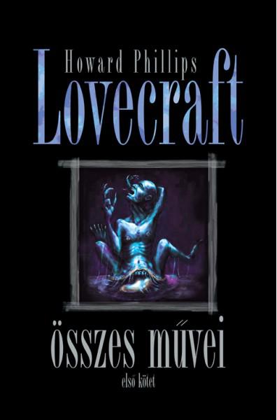 Howard Phillips Lovecraft összes művei I.