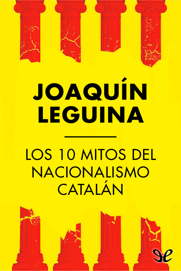 Los 10 mitos del nacionalismo catalán