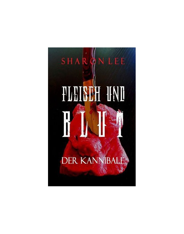 Fleisch und Blut - Der Kannibale