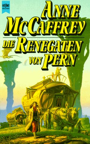 Die Drachenreiter von Pern 10 - Der Renegaten von Pern