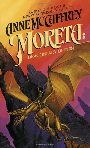 Dragonriders of Pern #07: Moreta: Dragon Lady Of Pern