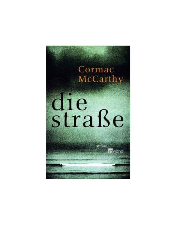 Cormac McCarthy - Die Straße