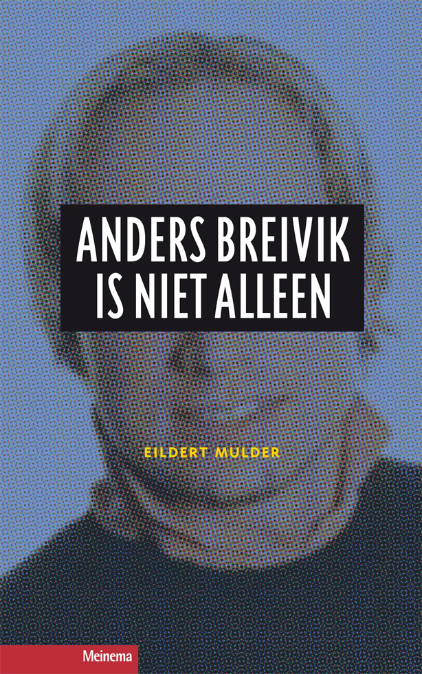 Anders Breivik is niet alleen