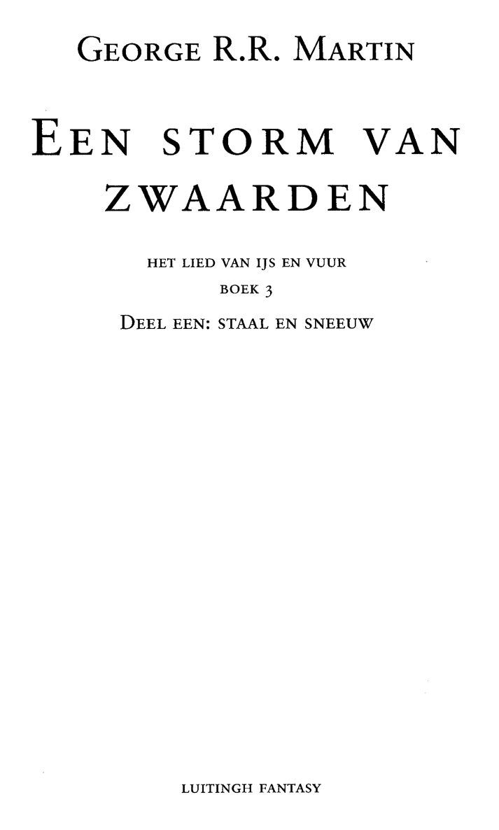 Het lied van IJs en Vuur - Derde Boek - Een storm van zwaarden - deel 1 - Staal en Sneeuw