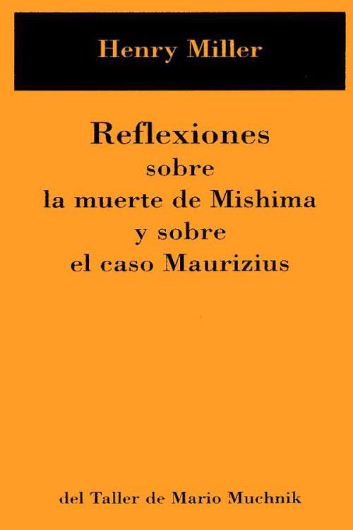 Reflexiones sobre la muerte de Mishima y sobre el caso Maurizius