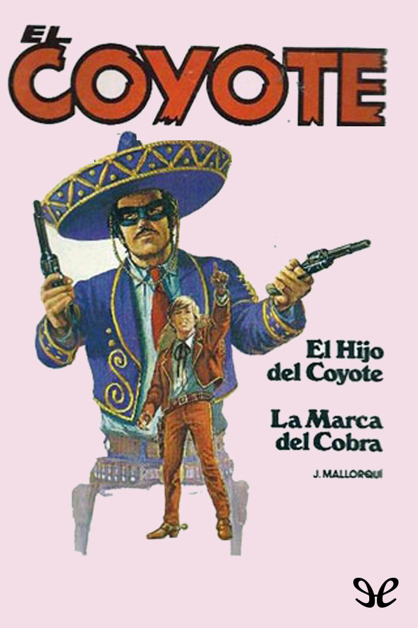 El hijo del Coyote & La marca del Cobra