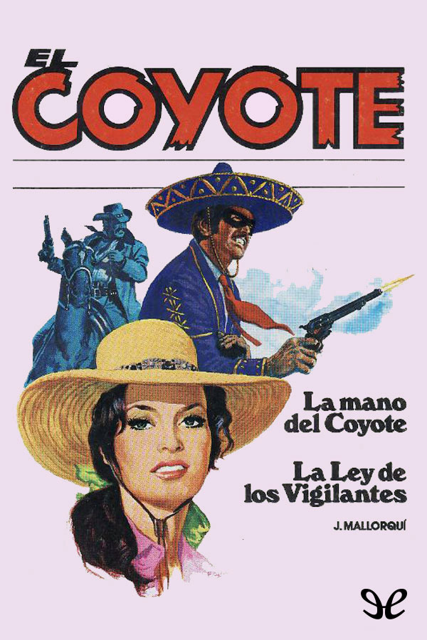 La mano del Coyote & La ley de los Vigilantes