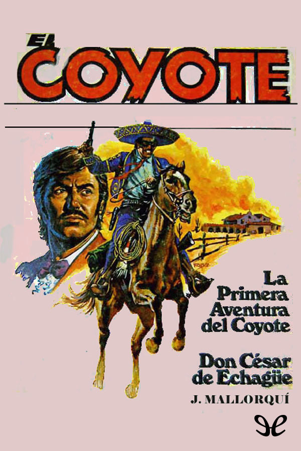 La primera aventura del Coyote & Don César de Echagüe