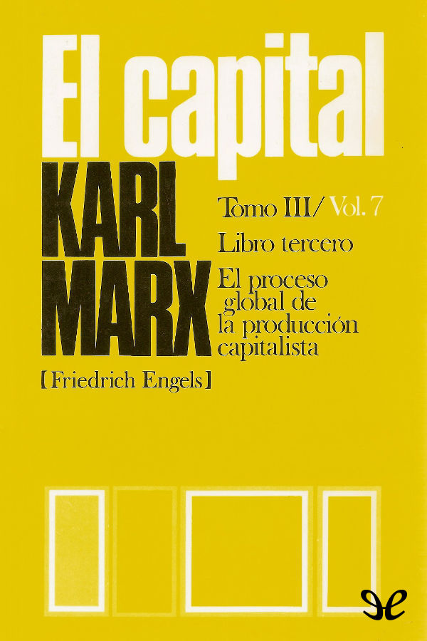 El Capital   Libro tercero, Vol. 7