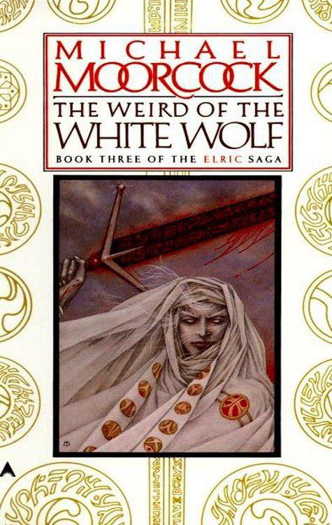 Elric [3] - The Weird of the White Wolf