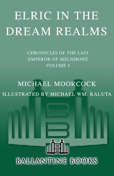 Last Emperor of Melniboné #05 - Elric In the Dream Realms