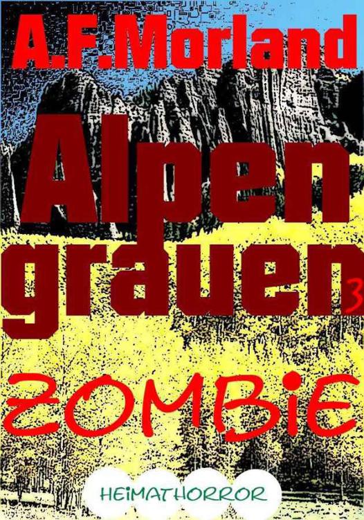 Alpengrauen 3. Zombie