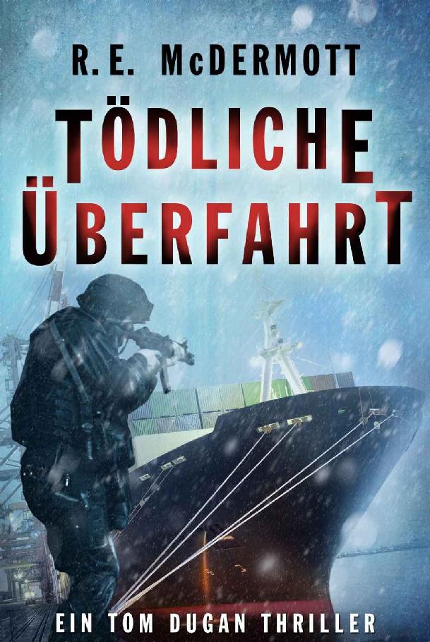 Tödliche Überfahrt: Ein Tom Dugan Thriller