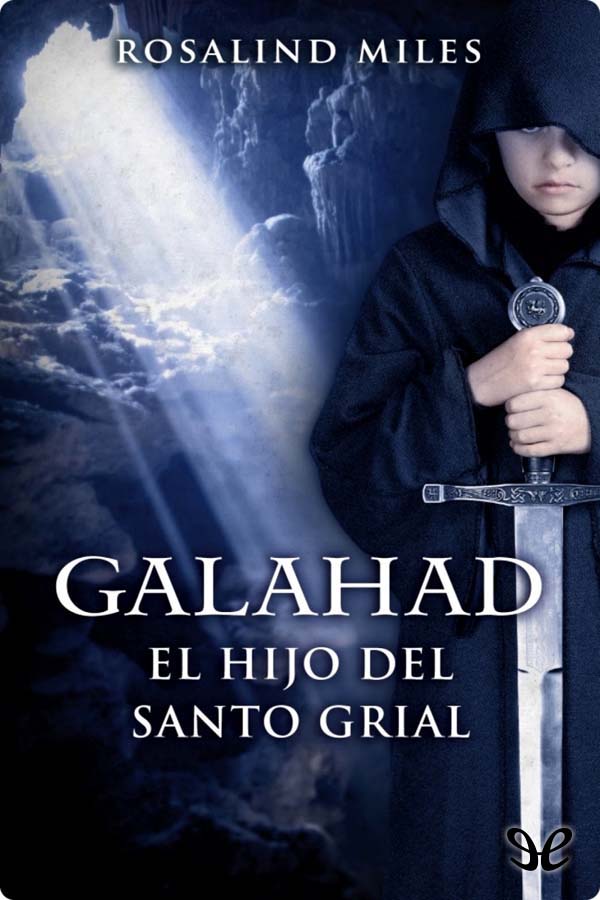 Galahad, el Hijo del Santo Grial