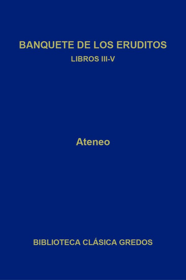 Banquete de los eruditos Libros III-V