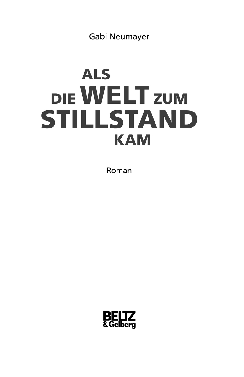 Als die Welt zum Stillstand kam