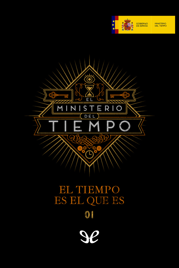 El tiempo es el que es. El ministerio del tiempo 01