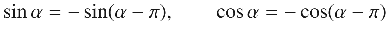 $$ \sin \alpha = -\sin (\alpha -\pi ), \qquad \cos \alpha = -\cos (\alpha -\pi ) $$
