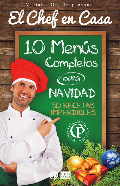 10 MENÚS COMPLETOS PARA NAVIDAD: 50 recetas imperdibles