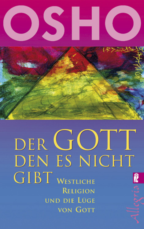 Der Gott, den es nicht gibt - Westliche Religion und die Lüge von Gott