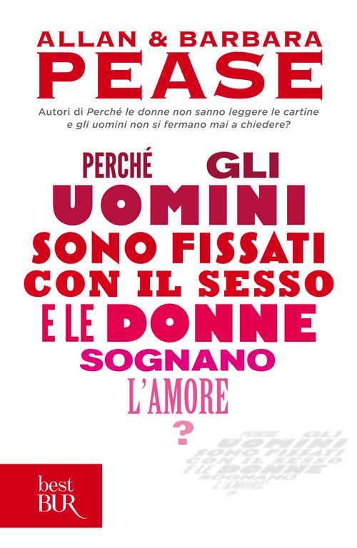 Perché Gli Uomini Sono Fissati Con Il Sesso... E Le Donne Sognano L'amore?