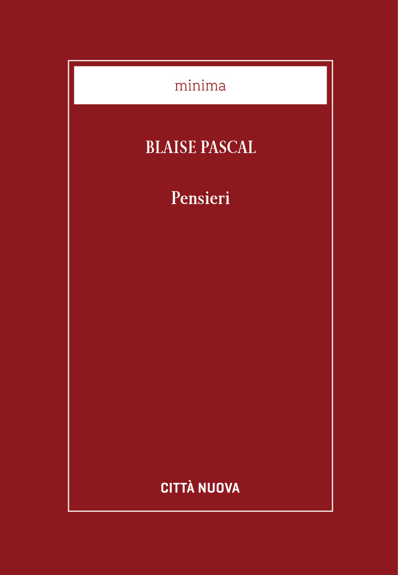 Pensieri [Nuova edizione a cura di Philippe Sellier secondo l’“ordine” pascaliano]