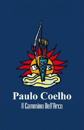 Coelho Paulo - 2008 - Il cammino dell'arco