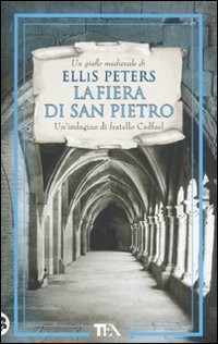 La fiera di San Pietro. Le indagini di fratello Cadfael vol. 4