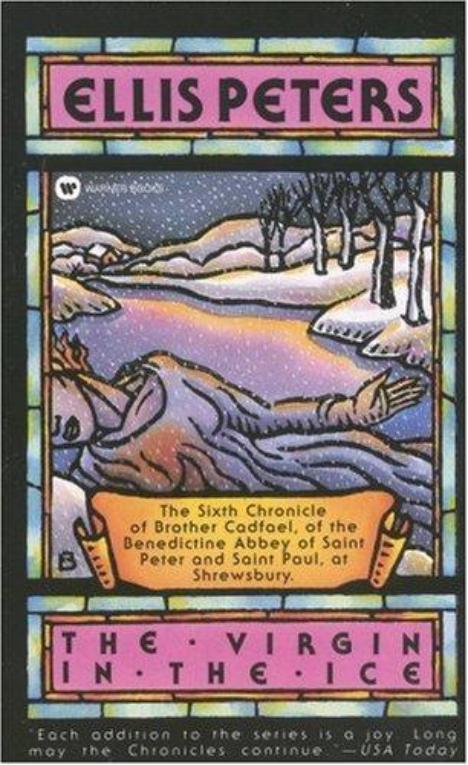 The Virgin in the Ice: The Sixth Chronicle of Brother Cadfael