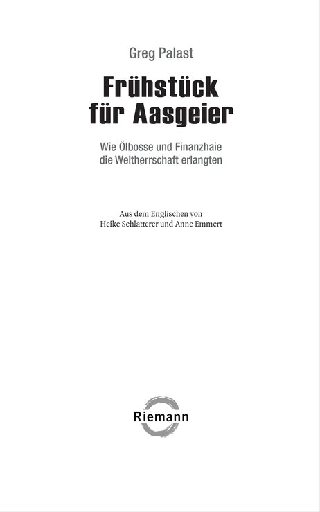 Fruehstueck fuer Aasgeier - Wie Oelbosse und Finanzhaie die Weltherrschaft erlangten